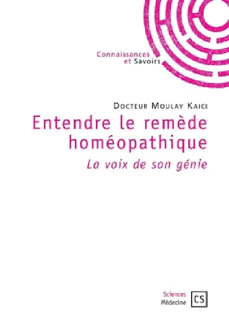 Entendre le Remède Homéopathique by Moulay Kaici
