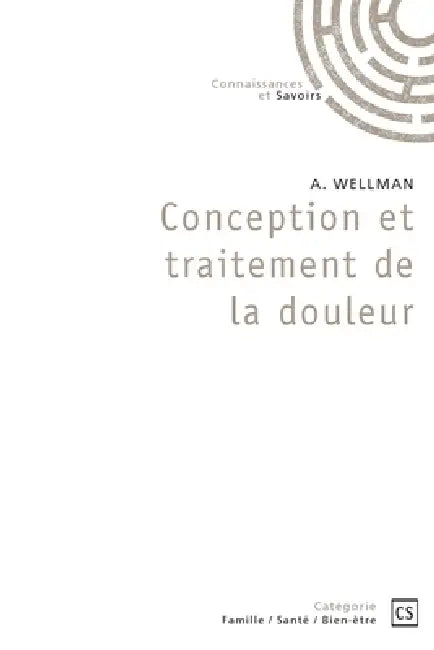 Conception et traitement de la douleur by Andru Wellman