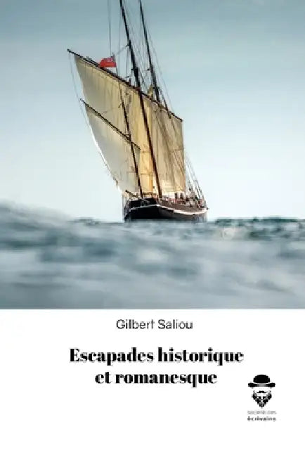 Escapades historique et romanesque by Gilbert Saliou