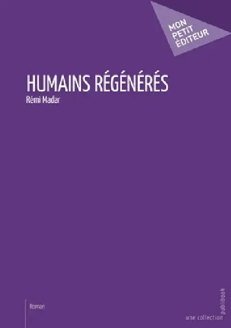Humains régénérés by Rémi Madar