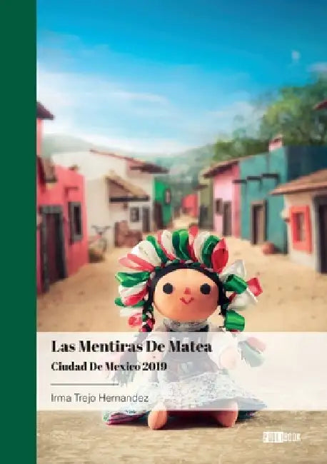 Las mentiras de Matea by Irma Trejo Hernandez