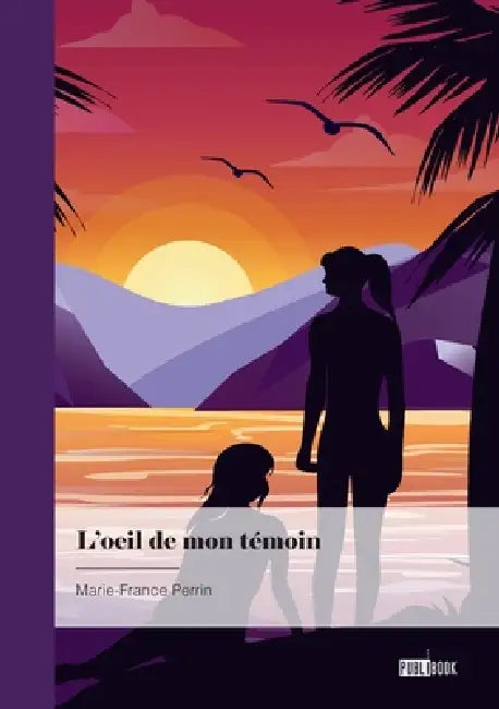 L'oeil de mon témoin by Marie-France Perrin