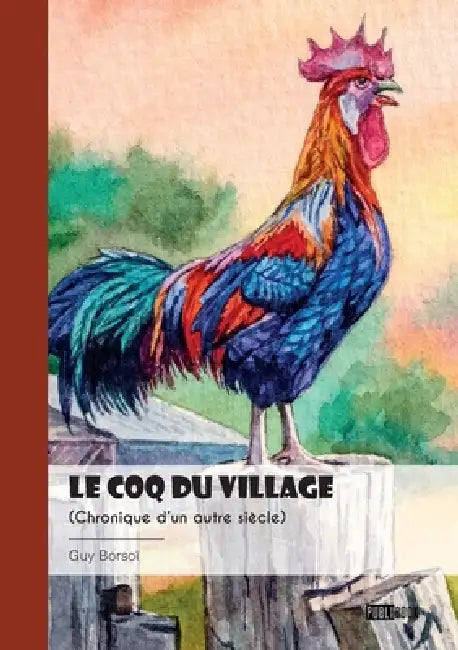 Le Coq du village by Guy Borsoï