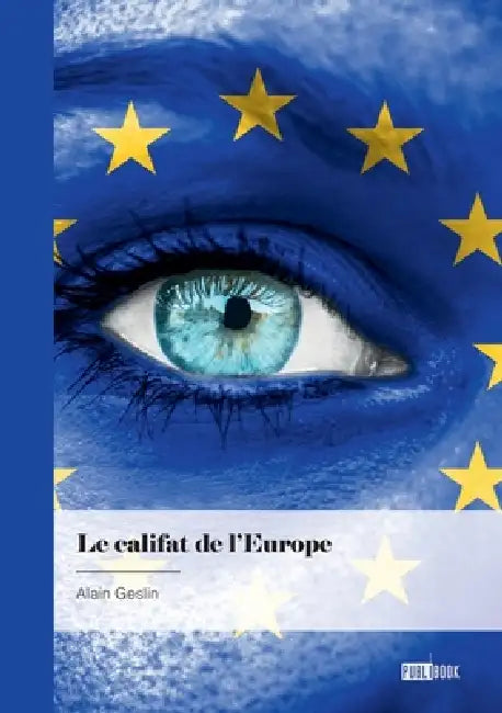 Le califat de l'Europe by Alain Geslin