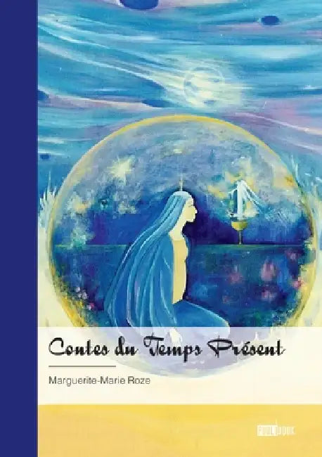 Contes du Temps Présent by Marguerite-Marie Roze