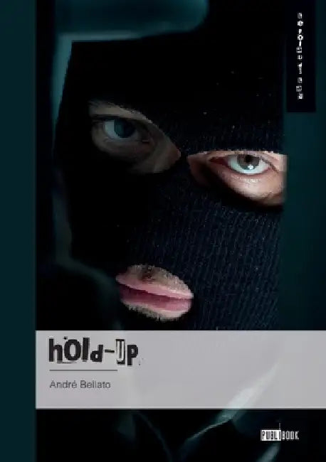 Hold-up - Tome 3 by André Bellato