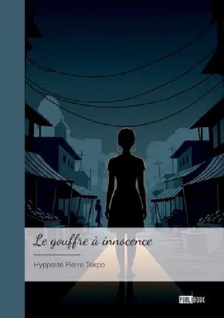 Le gouffre à innocence: (Journal d'une prostituée) by Hyppolite Pierre Tokpo