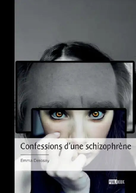Confessions d'une schizophrène by Emma Derosey