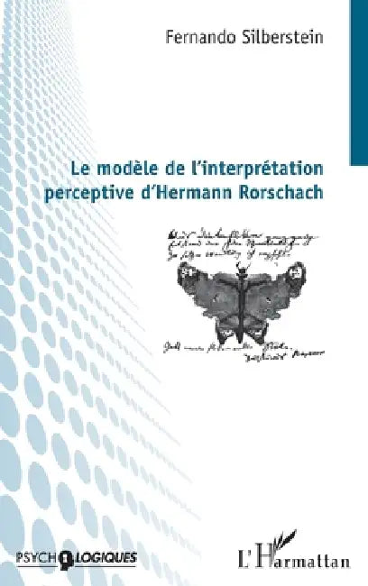 Le modèle de l'interprétation perceptive d'Hermann Rorschach by Silberstein Fernando