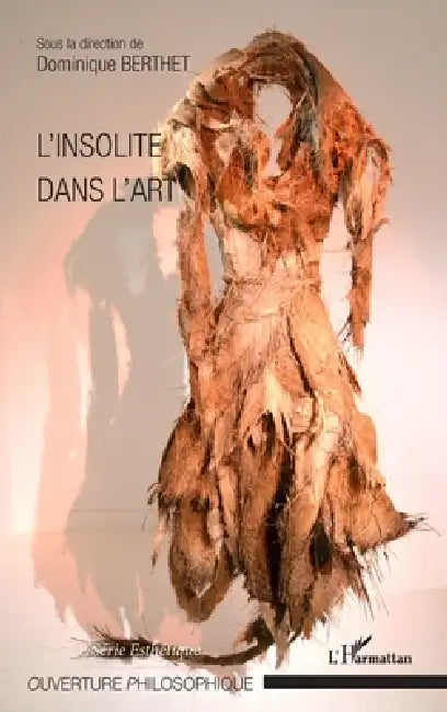 L'insolite dans l'art by Dominique Berthet