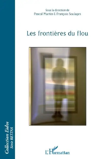 Les frontières du flou by François Soulages