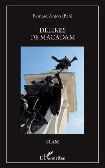 Délires de macadam by Bernard Anton