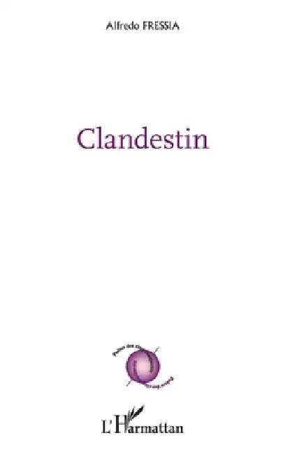 Clandestin: Bilingue français-espagnol by Fressia Alfredo