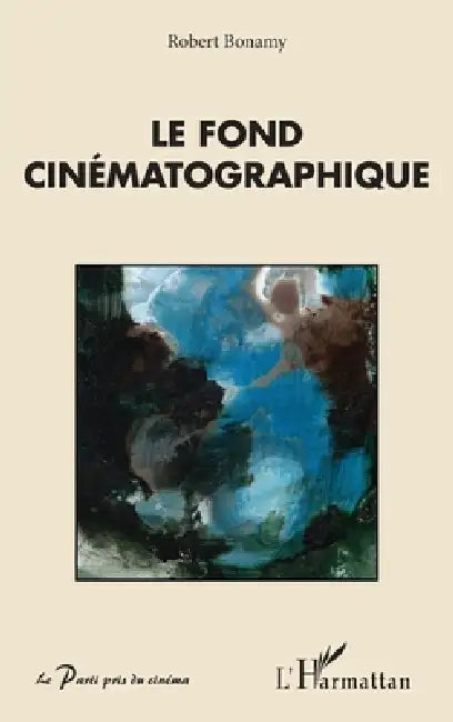 Le fond cinématographique by Bonamy Robert