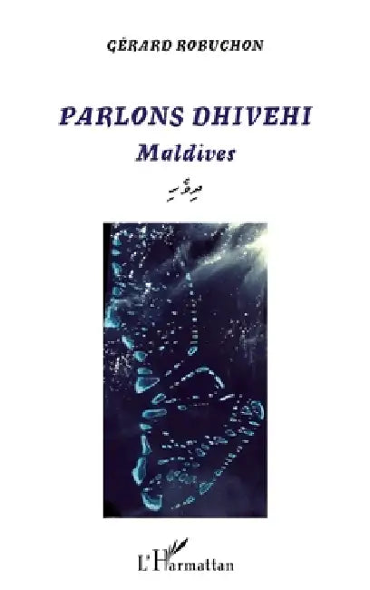 Parlons Dhivehi: Maldives by Gerard Robuchon