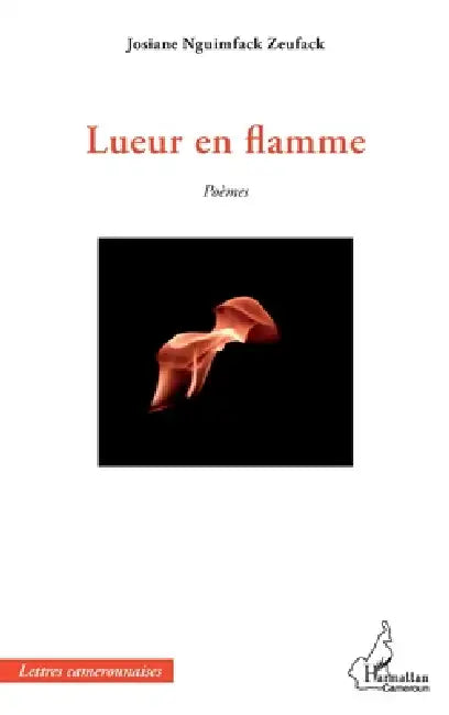 Lueur en flamme by Josiane Nguimfack Tsobgo