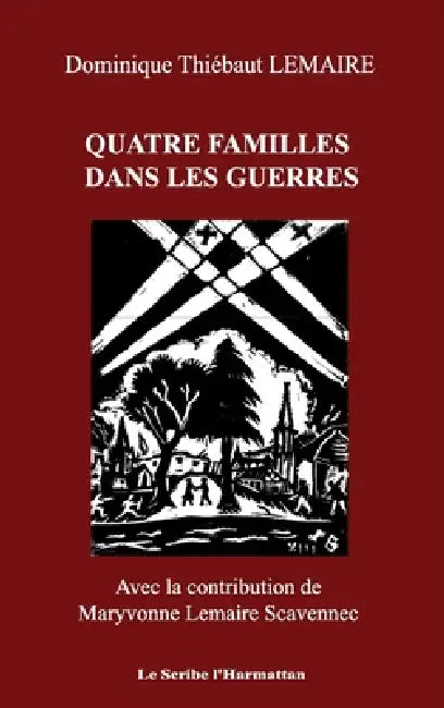 Quatre familles dans les guerres: Vosges Alsace Bretagne by Lemaire Dominique Thiebaut