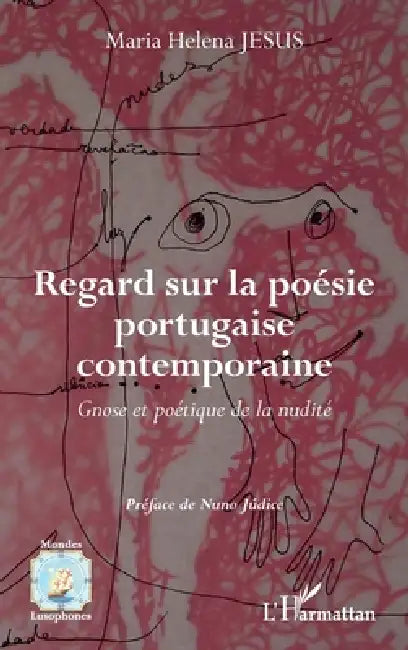 Regard sur la poésie portugaise contemporaine: Gnose et poétique de la nudité by Jesus Maria Helena