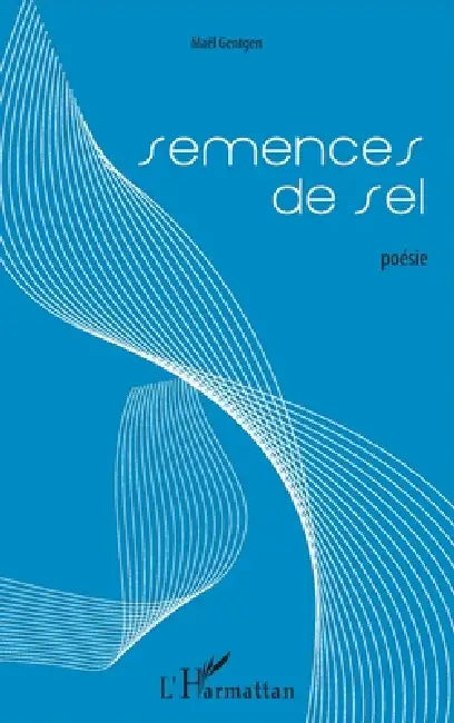 Semences de sel by Gentgen Mael