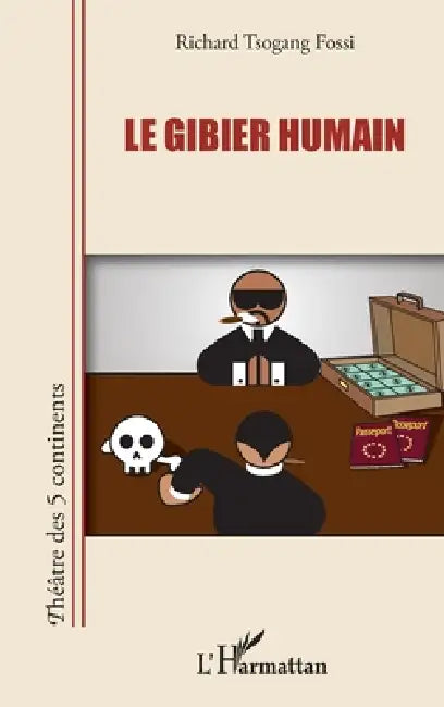 Le gibier humain by Tsogang Fossi Richard