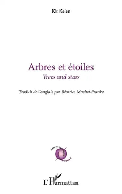 Arbres et étoiles: Trees and stars Traduit de l'anglais par Béatrice Machet-Franke by Machet Franke Beatrice