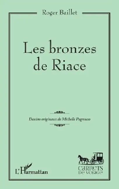 Les bronzes de Riace by Baillet Roger