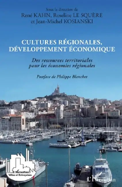 Cultures régionales, développement économique: Des ressources territoriales pour les économies régionales by Kahn Rene