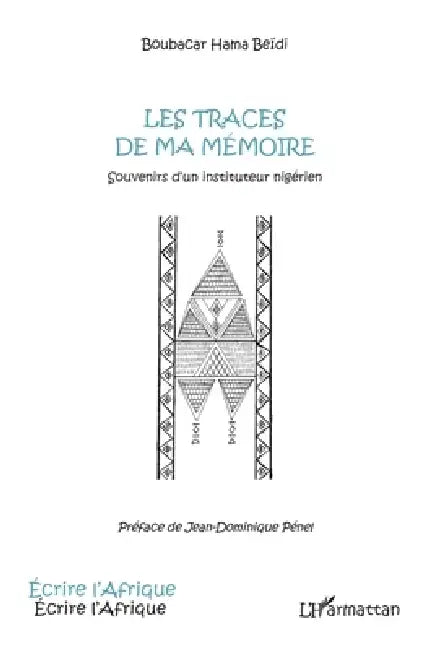 Les traces de ma mémoire: Souvenirs d'un instituteur nigérien by Beidi Boubacar Hama
