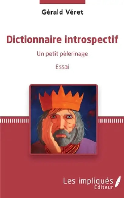 Dictionnaire introspectif: Un petit pèlerinage Essai by Veret Gerald