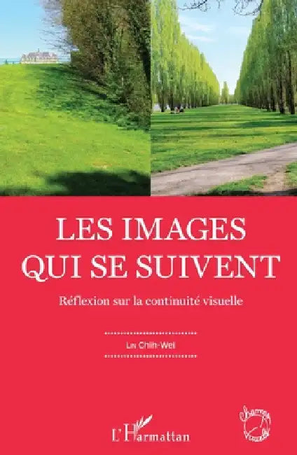 Les images qui se suivent: Réflexion sur la continuité visuelle by Lin Chih-Wei