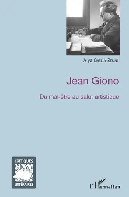 Jean Giono: Du mal-être au salut artistique by Chelly Zemni Alya