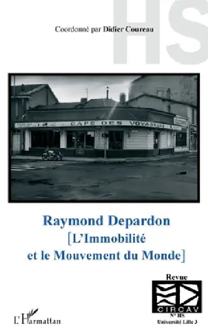 Raymond Depardon: [L'immobilité et le Mouvement du Monde] by Yannick Lebtahi, Didier Coureau