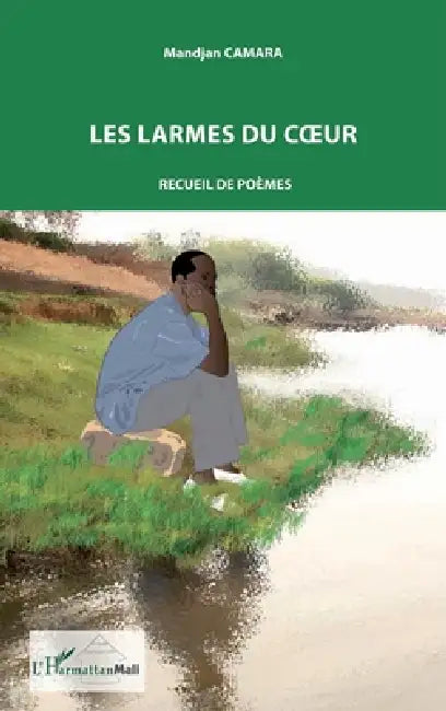 Les larmes du coeur: Recueil de poèmes by Camara Mandjan
