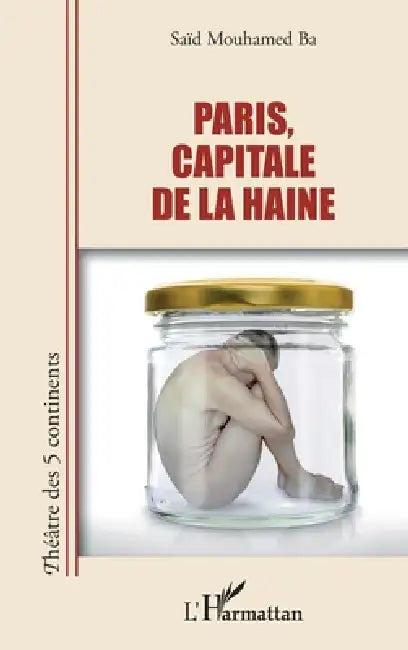 Paris, capitale de la haine by Said Mouhamed Ba