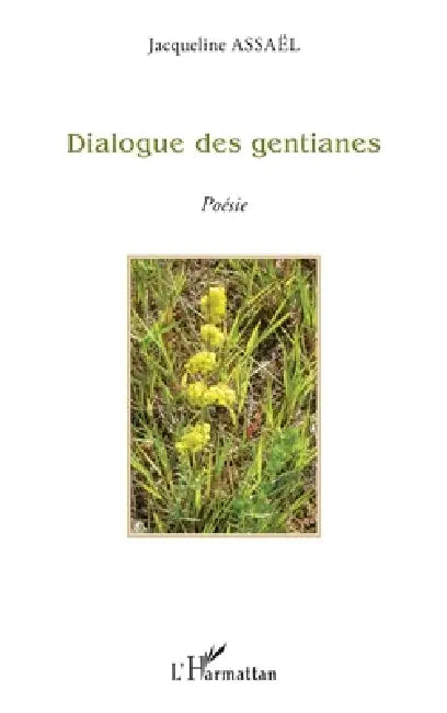 Dialogue des gentianes by Assael Jacqueline