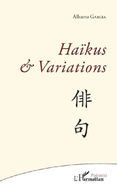 Haïkus et Variations by Garcia Aznar Jean-Pierre