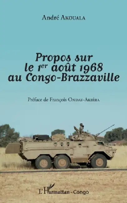 Propos sur le 1er août 1968 au Congo-Brazzaville by Akouala Andre