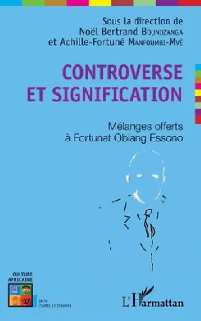 Controverse et signification: Mélanges offerts à Fortunat Obiang Essono by Boundzanga Noel Bertrand