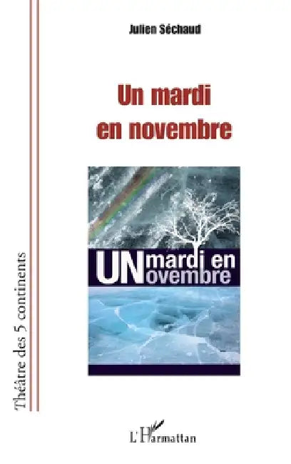 Un mardi en novembre by Sechaud Julien