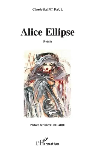 Alice Ellipse by Claude Saint Paul
