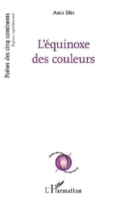L'équinoxe des couleurs by Anca Eliès