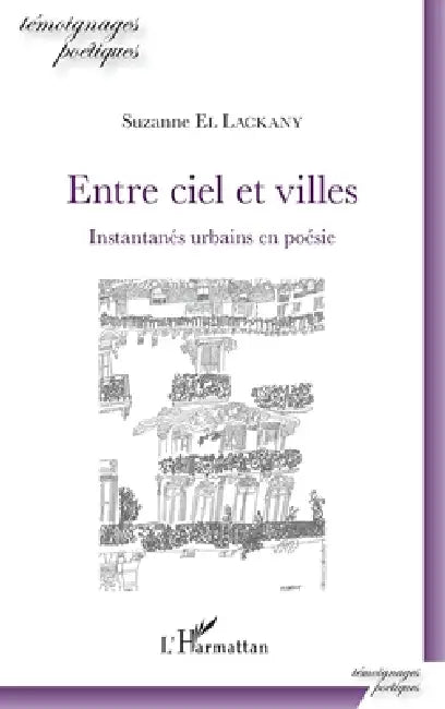 Entre ciel et villes: Instantanés urbains en poésie by El Lackany Suzanne