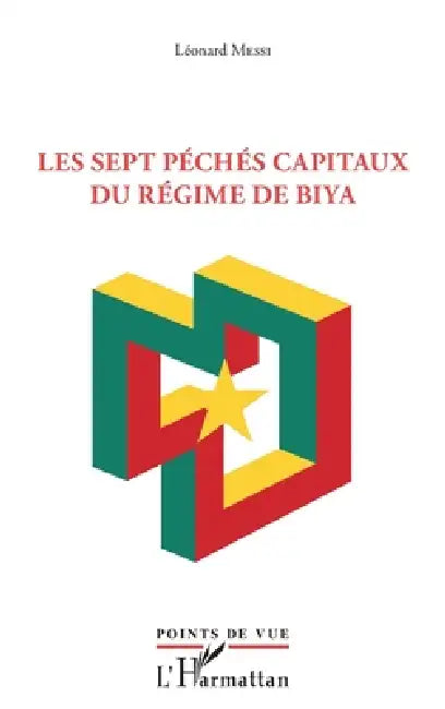 Sept péchés capitaux du régime Biya by Léonard Messi