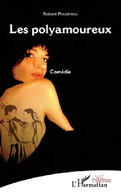 Les Polyamoureux: Comédie by Robert Pouderou