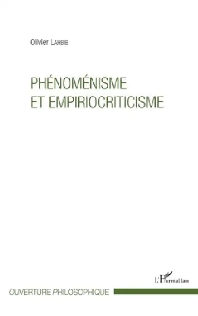 Phénoménisme et empiriocriticisme by Lahbib Olivier