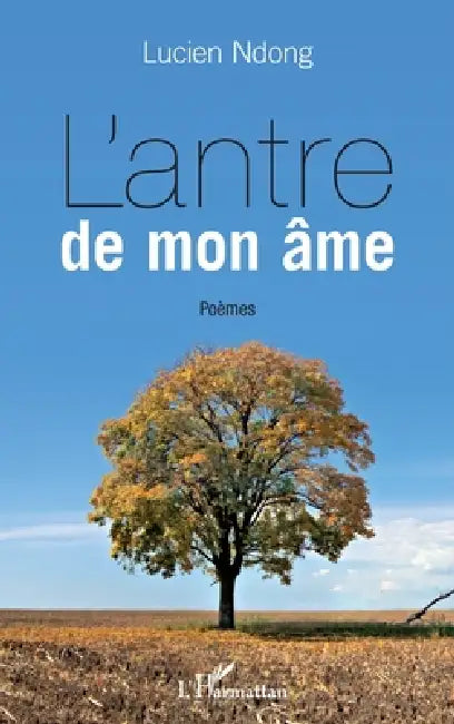 L'antre de mon âme by Ndong Lucien