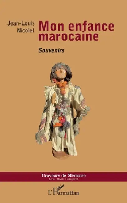 Mon enfance marocaine: Souvenirs by Jean Louis Nicolet