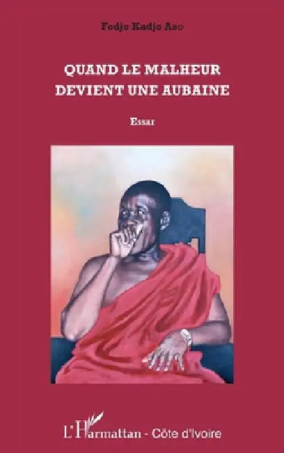 Quand le malheur devient une aubaine by Fodjo Kadjo Abo