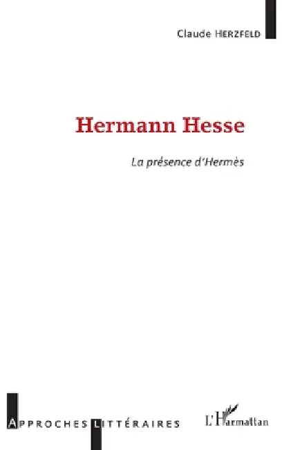 Hermann Hesse: La présence d'Hermès by Herzfeld Claude