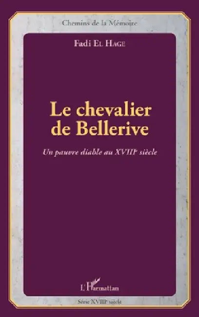 Le chevalier de Bellerive: Un pauvre diable au XVIIIe siècle by Fadi El Hage